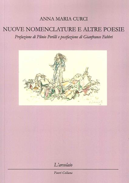 Nuove nomenclature e altre poesie - Anna Maria Curci - copertina