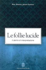 Le follie lucide. Il delirio di interpretazione