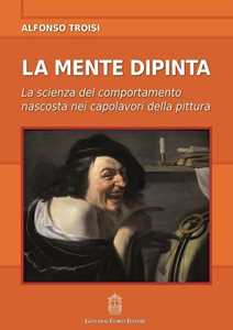 Image of La mente dipinta. La scienza del comportamento nascosta nei capolavori della pittura