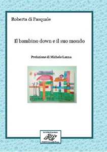 Image of Il bambino down e il suo mondo