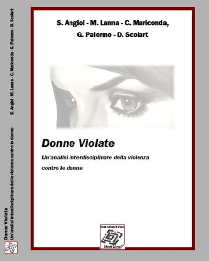 Donne violate. Un'analisi interdisciplinare della violenza contro le donne - S. Angioi,M. Lanna,C. Mariconda - copertina