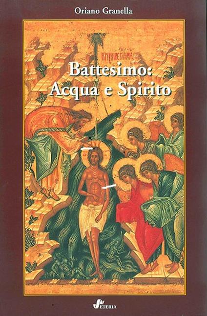 Battesimo. Acqua e spirito - Oriano Granella - copertina