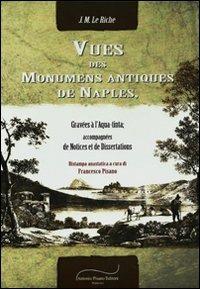 Vues des monuments antiques de Naples, gravéès à L'aquatinta. Accompagnées de notices et de dissertations (rist. anast. Paris, 1827) - J. M. Le Riche - copertina