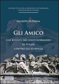 Normanni. Gli Amico e le rivolte dei Conti Normanni di Puglia contro gli Altavilla - Giuseppe Di Perna - copertina