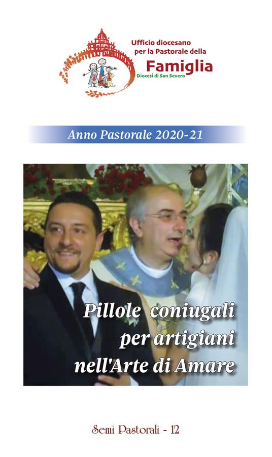 Pillole coniugali per artigiani nell'arte di amare - Diocesi Di San Severo - copertina