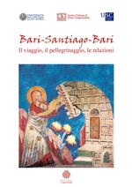 Bari-Santiago-Bari. Il viaggio, il pellegrinaggio, le relazioni. Atti del Convegno internazionale di studi (Bari, 21 marzo 2019)