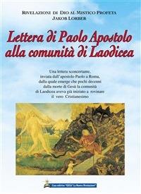 Lettera di Paolo apostolo alla comunità di Laodicea - Jakob Lorber,Associazione Jakob Lorber,S. Piacentini - ebook