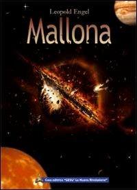 Mallona. Il pianeta distrutto - Leopold Engel - copertina