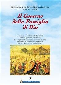 Il governo della famiglia di Dio. Vol. 3 - Jakob Lorber,Associazione Jakob Lorber,S. Piacentini - ebook