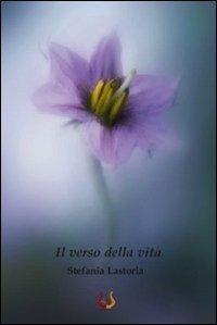 Il verso della vita - Stefania Lastoria - copertina