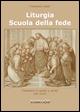 Liturgia. Scuola della fede - Francesco Isetti - copertina