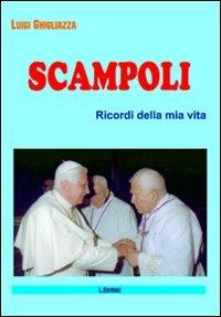 Scampoli. Ricordi della mia vita - Luigi Ghigliazza - copertina