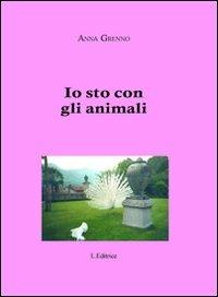 Io sto con gli animali - Anna Grenno - copertina