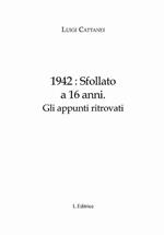 1942. Sfollato a 16 anni. Gli appunti ritrovati