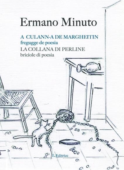 A cullana de margheitin. Fregucce de poesia. Testo savonese e italiano - Ermano Minuto - copertina