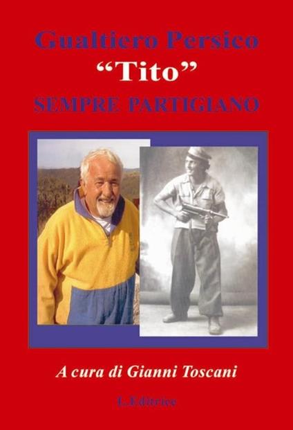 Gualtiero Persico «Tito» sempre partigiano - copertina