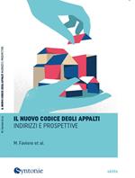 Il nuovo codice degli appalti. Indirizzi e prospettive