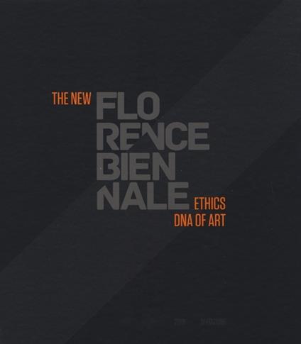 The new Florence Biennale. Ethics DNA of art. Ediz. italiana e inglese - copertina