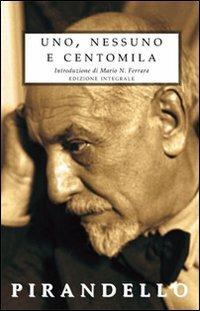 Uno, nessuno e centomila - Luigi Pirandello - copertina