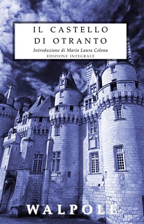 Il castello di Otranto. Ediz. integrale - Horace Walpole - copertina