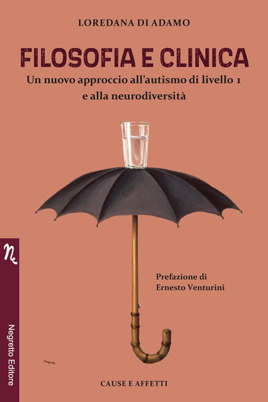 Filosofia e clinica. Un nuovo approccio all'autismo di livello 1 e alla neurodiversità - Loredana Di Adamo - copertina