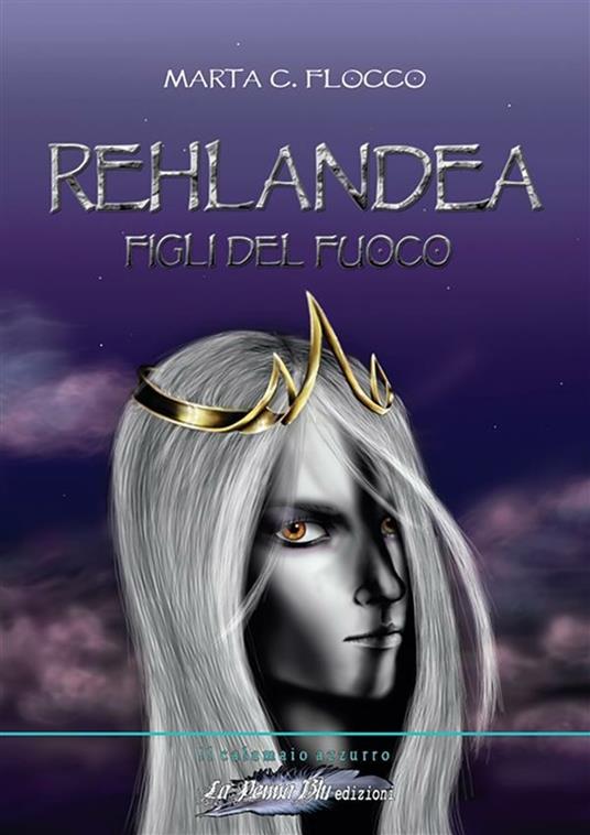 Rehlandea. Figli del fuoco - Marta C. Flocco - ebook