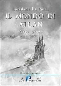 Il mondo di Atlan. Vol. 1 - Loredana La Puma - copertina