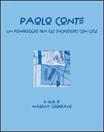 Paolo Conte. Un pomeriggio tra gli inchiostri con Gigi. Ediz. illustrata