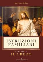 Istruzioni familiari. Vol. 1: Credo, Il.