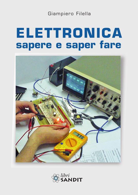 Elettronica. Sapere e saper fare - Giampiero Filella - copertina