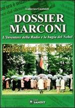 Dossier Marconi. L'inventore della radio e la bugia del Nobel