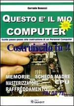 Questo è il mio computer. Guida passo-passo alla costruzione di un personal computer