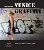 Venice graffiti. Ediz. illustrata