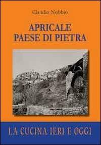 Apricale paese di pietra. La cucina ieri e oggi - Claudio Nobbio - copertina