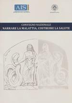 Narrare la malattia, costruire la salute. Convegno nazionale (Pisa, 26 febbraio 2016)