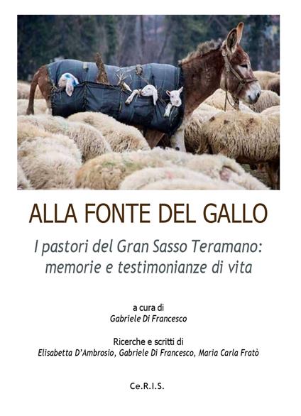 Alla fonte del Gallo. I pastori del Gran Sasso teramano: memorie e testimonianze di vita - copertina