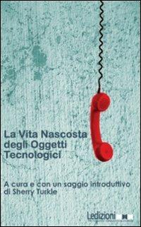 La vita nascosta degli oggetti tecnologici - Sherry Turkle - copertina