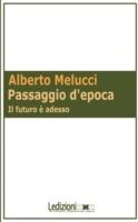 Passaggio d'epoca. Il futuro è adesso - Alberto Melucci - copertina