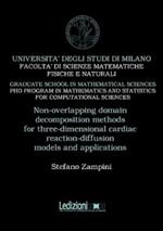 Non-overlapping domain decomposition methods for three-dimensional cardiac reaction-diffusion models and applications