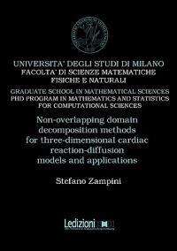 Non-overlapping domain decomposition methods for three-dimensional cardiac reaction-diffusion models and applications - Stefano Zampini - copertina