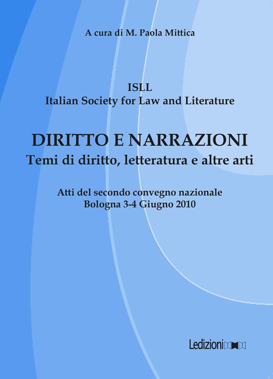 Diritto e narrazioni. Temi di diritto, letteratura e altre arti. Atti del 2° Convegno nazionale (Bologna, 3-4 giugno 2010) - copertina