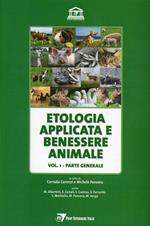 Etologia applicata e benessere animale. Vol. 1: Parte generale.