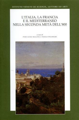 L' Italia, la Francia e il Mediterraneo nella seconda metà dell'800. Ediz. italiana e francese - 2