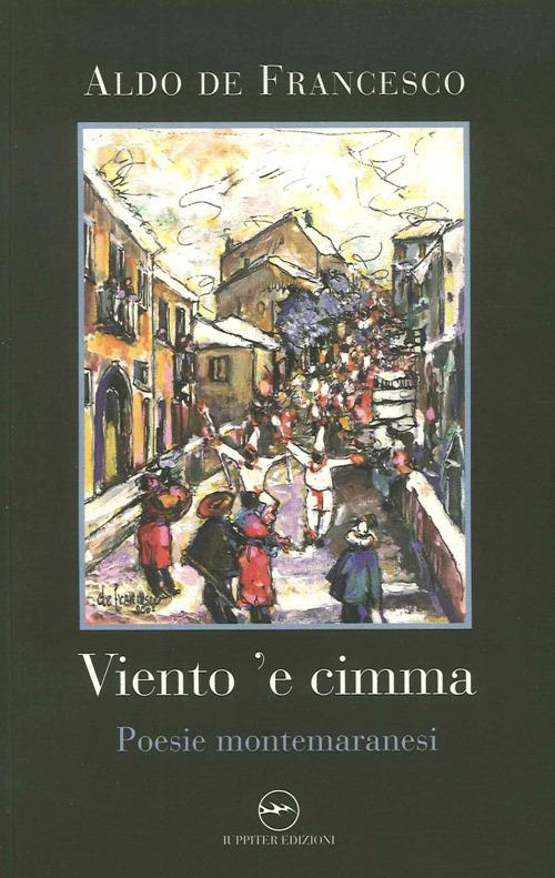 Viento 'e cimma. Poesie montemaranesi - Aldo De Francesco - copertina