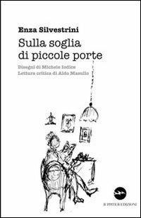 Sulla soglia di piccole porte - Enza Silvestrini - copertina