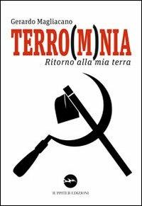 Terro(m)nia. Ritorno alla mia terra - Gerardo Magliacano - copertina