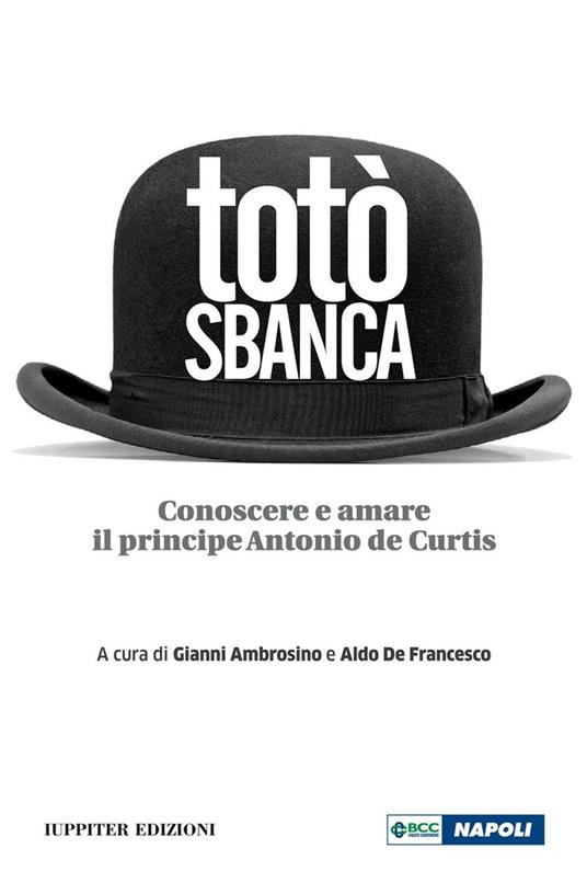 Totò sbanca. Conoscere e amare il principe Antonio de Curtis - copertina