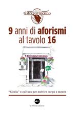 9 anni di aforismi al tavolo 16. «Ciccia» e cultura per nutrire corpo e mente