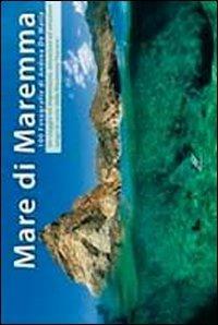 Mare di Maremma. Ediz. illustrata - Andrea De Maria - copertina