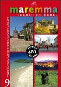 Maremma guida turistica. 9 itinerari dal mare al monte Amiata. Ediz. tedesca - M. Novella Batini - copertina